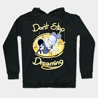 Don't Stop Dreaming Hoodie